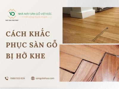Cách khắc phục sàn gỗ bị hở khe