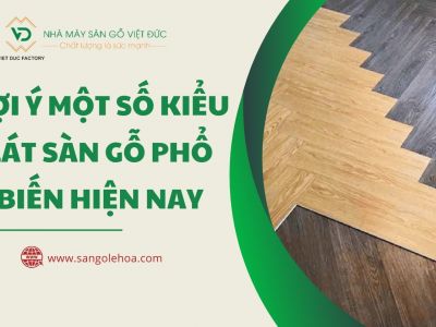 Gợi ý một số kiểu lát sàn gỗ phổ biến hiện nay